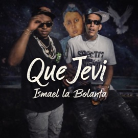 Que Jevi (Ismael La Bolanta Remix) Papi jotax