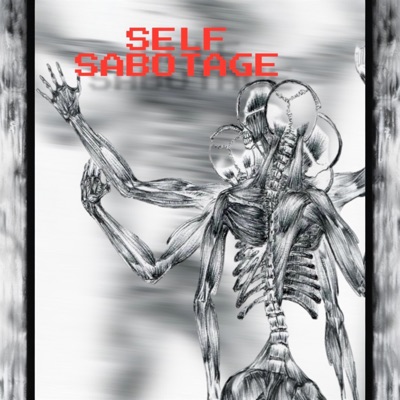 SELF SABOTAGE!