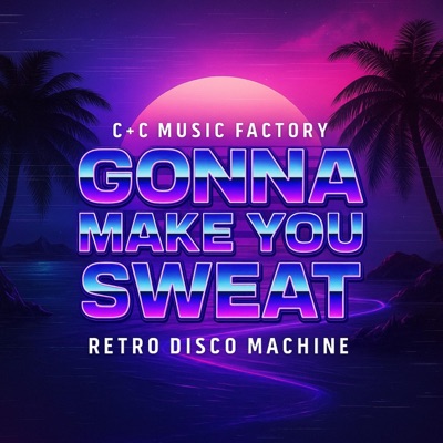 Gonna make you sweat (feat. C & C Music Factory) [Retro Disco Machine extended] - Single