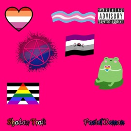 Pride Type Shi- (feat. Pastel Demon) Shadow Trait