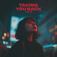 Taking You Back - Single - Twin