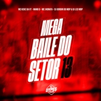 Mega Baile do Setor 13 - Single - Mc Keke da VT, DJ Gordin Do Mdp, Mc Jhonata, DJ LEO MDP & Mano G