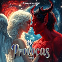 Me Provocas - Single - Troyano Mundial