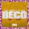 Vai Ser Lá no Beco - Single