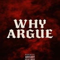Why Argue (feat. OMG Taylor & Lestat) - Single - Zayfrmla