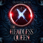 The Headless Queen: The Tallindran Trilogy, Book 2 (Unabridged) - Dustin Bilyk