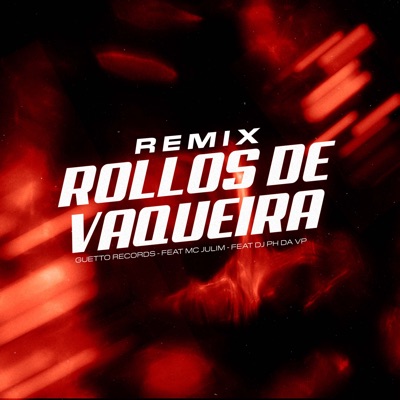 Rollos de Vaquera (feat. Mc Julim & Dj Ph Da Vp) [Remix] - Single