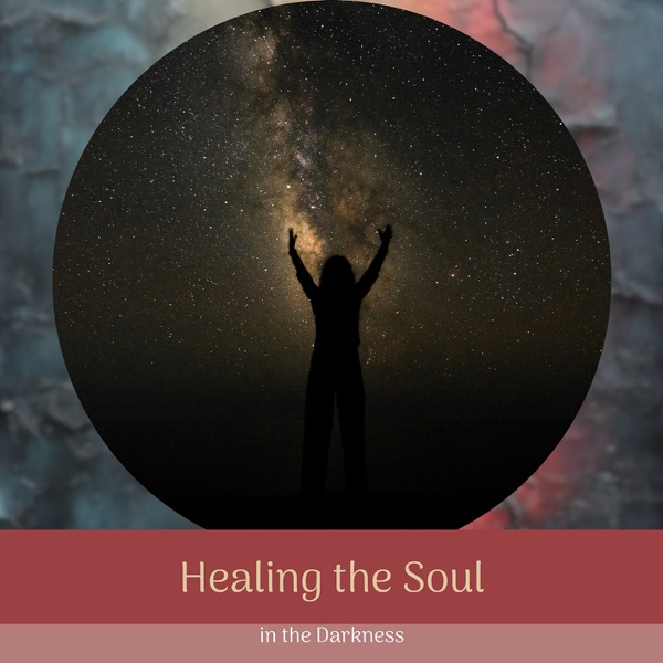 Healing the Soul in the Darkness