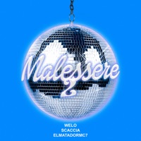MALESSERE 2 - Single - Welo, Scaccia & Elmatadormc7