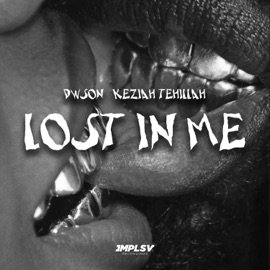 Lost In Me (feat. Keziah Tehillah) Dwson