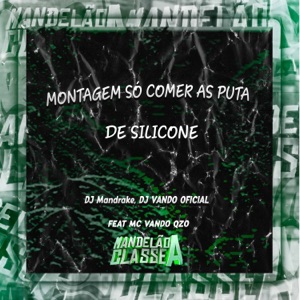 Montagem Só Comer as Puta de Silicone