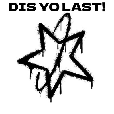 DIS YO LAST! - Single