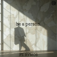 be a person. (feat. RVMOS) - Single - ifyouWilL