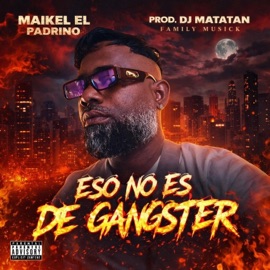 ESO NO ES DE GANGSTER Maikel 