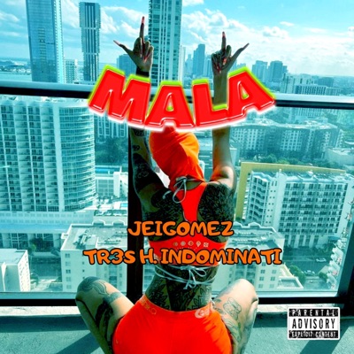 MALA (feat. Tr3s H Indominati) - Single