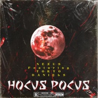 HOCUS POCUS (feat. TOKYO DANIELS!) - Single - NEXUS