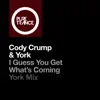 Cody Crump & York - I Guess You Get What's Coming