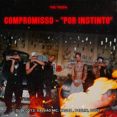 Compromisso - "Por Instinto" (feat. Ouge, P4BLIN, Dubeco13, xagaz & Galvao MC) - Single
