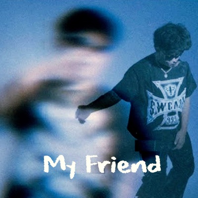 My Friend - Single