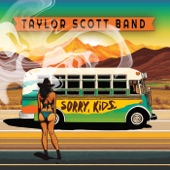 Taylor Scott Band - Be Thankful for What You Got