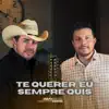 TE QUERER, EU SEMPRE QUIS