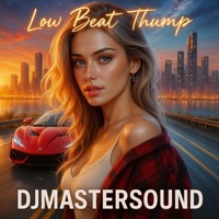 Low Beat Thump (Remastered) - Single - Djmastersound