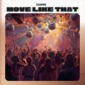 Move Like That
