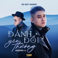Đánh Đổi Yêu Thương - Single - Vũ Duy Khánh & T.A.P Entertainment (Producer T.A)