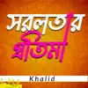 Khalid - Sorolotar Protima