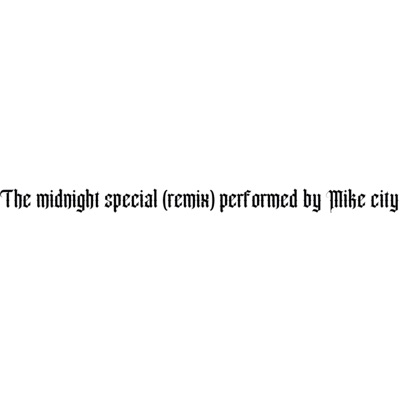 mike city - Midnight Special