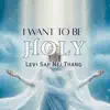 Levi Sap Nei Thang - I Want To Be Holy