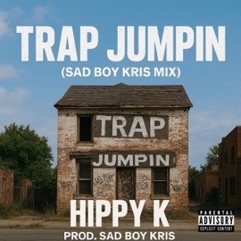 Trap Jumpin (SadBoyKris Mix) Hippy K