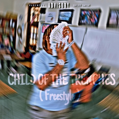 Child Of The Trenches (Freestyle) - Single