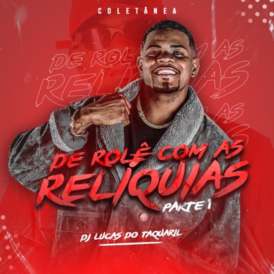 De Rolê Com as Reliquias vol...1 (Radio Edit)