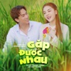 Gặp Được Nhau - Single