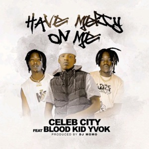 Have Mercy on Me (feat. Blood Kid Yvok) - Single