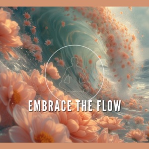 Embrace the Flow