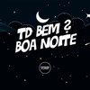 Td Bem Boa Noite (feat. Prime Funk) - Single