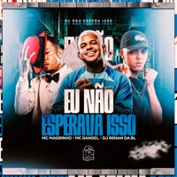 Eu Não Esperava Isso - Single - DJ RENAN DA BL, Mc Magrinho & Mc Rangel