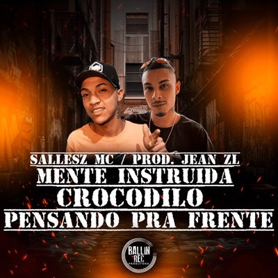 Mente Instruida / Crocodilo / Pensando pra Frente - Single