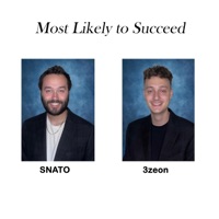 Most Likely to Succeed - SNATO & 3zeon