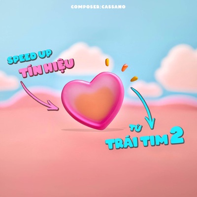 TÍN HIỆU TỪ TRÁI TIM 2 (Speed Up) - Single