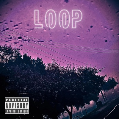 Loop (features YXNGW!SHES) - Single