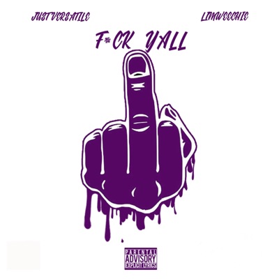 F*Ck Yall (Chopped and Screwed) [feat. Lim Weechie] - Single