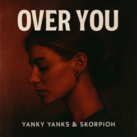Over You (feat. Yanky Yanks) - Single - Skorpioh