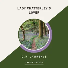 Lady Chatterley's Lover (AmazonClassics Edition) (Unabridged)
