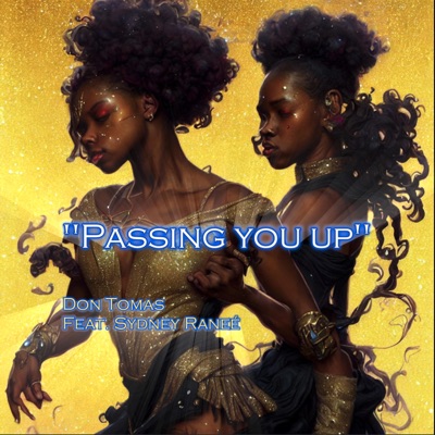 Passing You Up (feat. Sydney Raneé) - Single