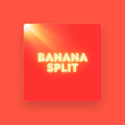 Listen to Banana Split, watch music videos, read bio, see tour dates & more!