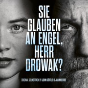 Sie glauben an Engel, Herr Drowak? (Original Soundtrack) - John Gürtler & Jan Miserre