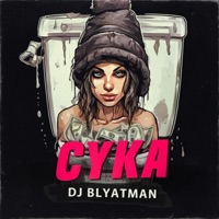 Cyka - Single - DJ Blyatman
